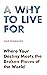 A Why to Live For: Where Yo...