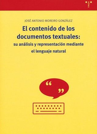 El contenido de los documentos textuales: su análisis y representación mediante el lenguaje natural (Paperback)
