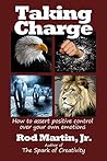 Taking Charge: How to assert positive control over your own emotions