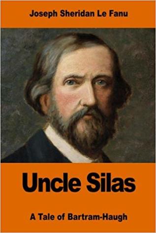 Uncle Silas: A Tale of Bartram-Haugh