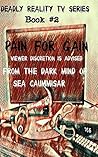 Pain For Gain (Deadly Reality TV, #2)