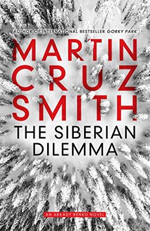 The Siberian Dilemma (Arkady Renko #9)
