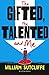 The Gifted, the Talented an...