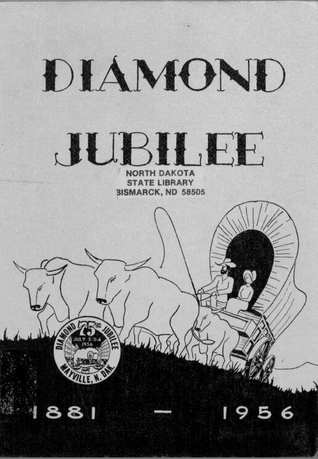 Diamond Jubilee Mayville, North Dakota (1881-1956)