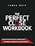 The Perfect Close Workbook by James M Muir