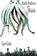 Earth Fathers Are Weird (Earth Fathers, #1)
