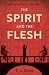 The Spirit and the Flesh