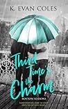 Third Time's the Charm by K. Evan Coles