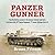 Panzer Gunner: From My Native Canada to the German Osfront and Back. in Action With 25th Panzer Regiment, 7th Panzer Division 1944-45
