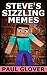 Steve's Sizzling Memes: An ...