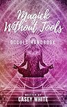Magick Without Tools