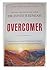 Overcomer: 8 Ways to Live a Life of Unstoppable Strength, Unmovable Faith, and Unbelievable Power