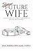 Dear Future Wife®: A Man's ...