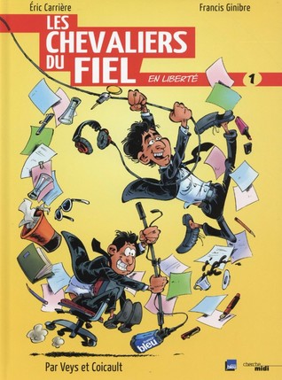 En liberté (Les Chevaliers du Fiel, #1)