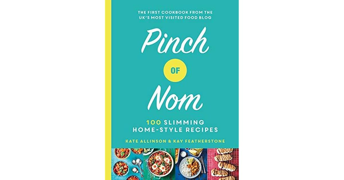 Pinch of Nom 100 Slimming, Homestyle Recipes by Kate Allinson