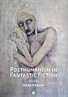 Posthumanism in Fantastic Fiction
