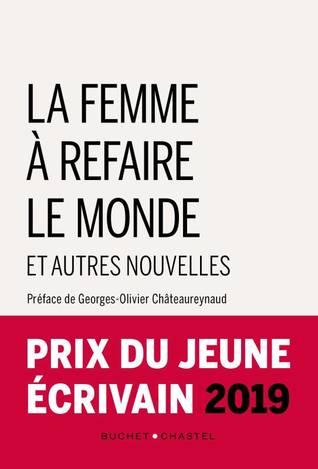 La Femme à refaire le monde et autres nouvelles