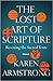 The Lost Art of Scripture by Karen Armstrong