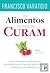 Os Alimentos Também Curam