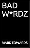 BAD W*RDZ