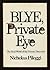 Blye, Private Eye by Nicholas Pileggi