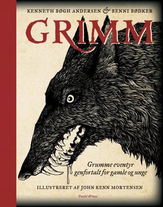 Grimm - Grumme eventyr genfortalt for gamle og unge (Hardcover)