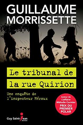 Le tribunal de la rue Quirion (Kindle Edition)