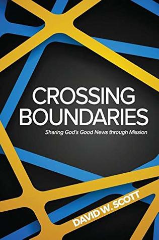 Crossing Boundaries: Sharing God's Good News through Mission (Paperback)