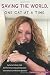 Saving the World, One Cat at a Time: What I Know About Cats - And Why You Should Know It, Too