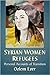 Syrian Women Refugees: Pers...