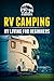 RV Camping: RV Living for B...