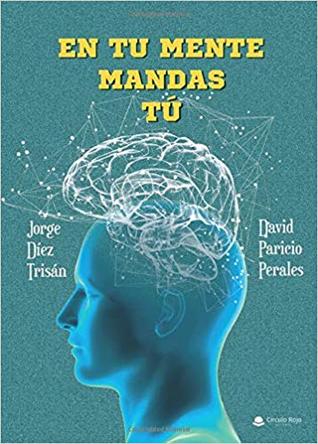 En tu mente mandas tú