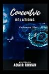 Concentric Relations by Adair Rowan Concentric Relations by Adair Rowan