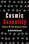 Cosmic Sexuality: Return of the Ancient Lover