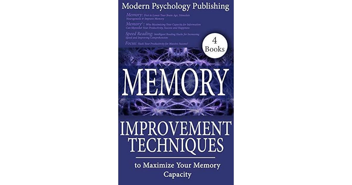 Memory Improvement Techniques to Maximize Your Memory Capacity by