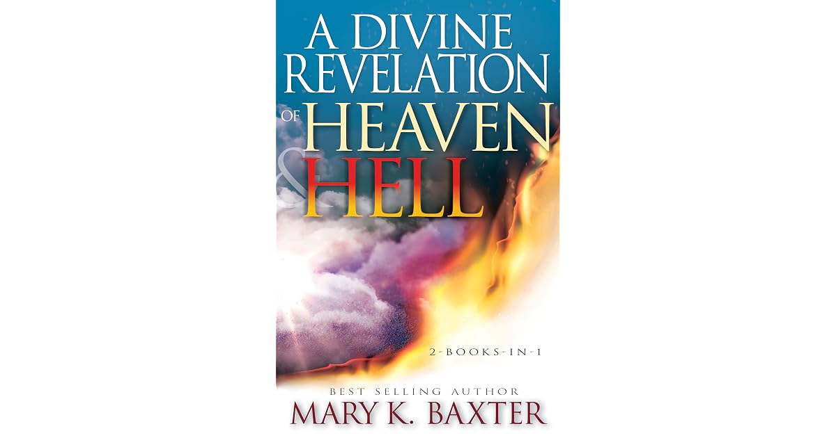 A Divine Revelation of Heaven Hell by Mary K. Baxter