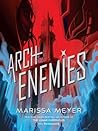 Archenemies by Marissa Meyer