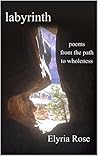 labyrinth: poems from the path to wholeness labyrinth: poems from the path to wholeness