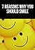 7 Reasons Why You Should Smile by César Sánchez