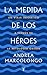 La medida de los héroes: Un viaje iniciático a través de la mitología griega (Spanish Edition)