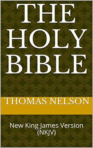 The Holy Bible: New King James Version
