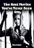 The Best Movies You've Never Seen by Nick Adams