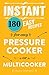 Instant: 180 easy recipes for the pressure cooker or multicooker