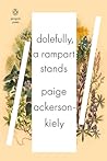 Dolefully, A Rampart Stands by Paige Ackerson-Kiely