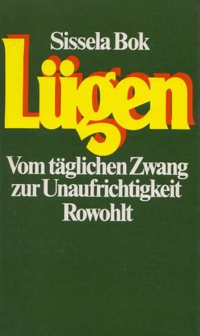 Lügen - Vom täglichen Zwang zur Unaufrichtigkeit