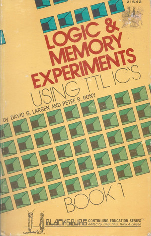 Logic & memory experiments using TTL integrated circuits (Blacksburg continuing education series)