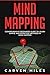 Mind Mapping: Comprehensive Beginners Guide to learn simple and effective Methods in Mind Mapping