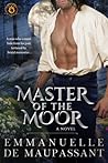 Master of the Moor by Emmanuelle de Maupassant