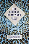 The Caine Prize 2017: The Goddess of Mtwara and other stories