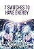 7 Switches To Have Energy